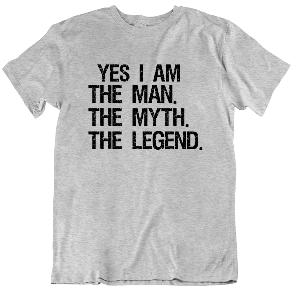 T-shirt « The Man, The Myth, The Legend »