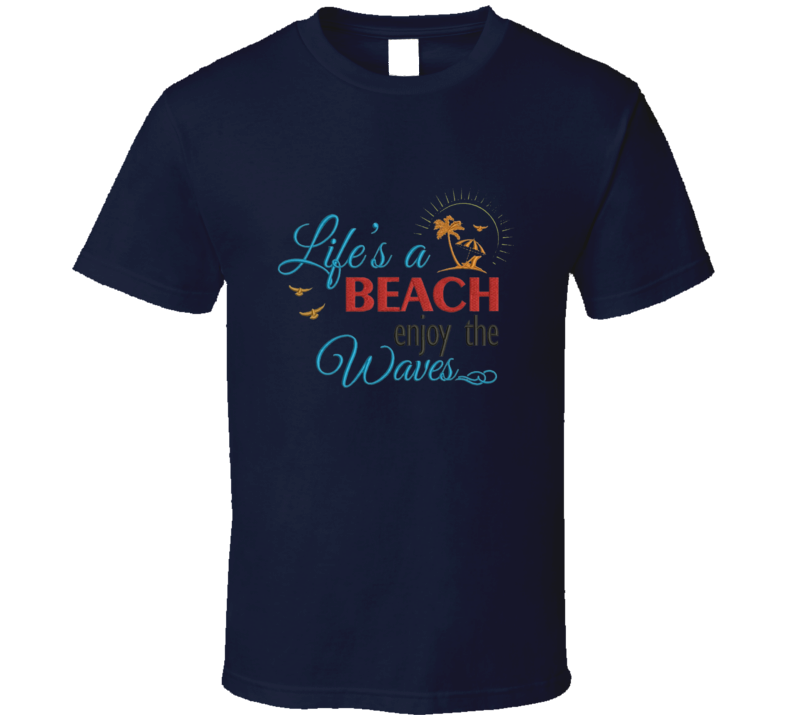 T-shirt « Life's a Beach »