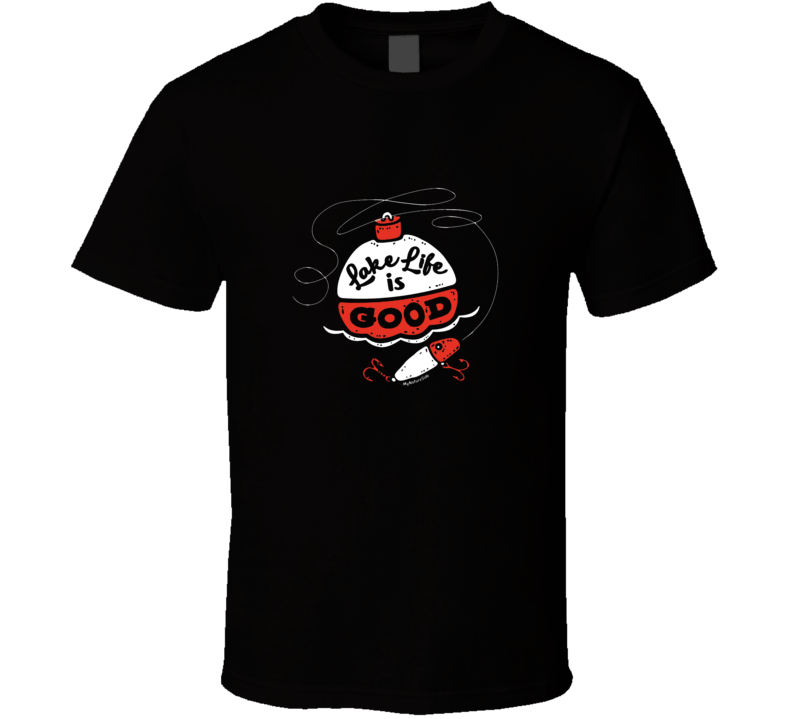 T-shirt « Lake Life Is Good »