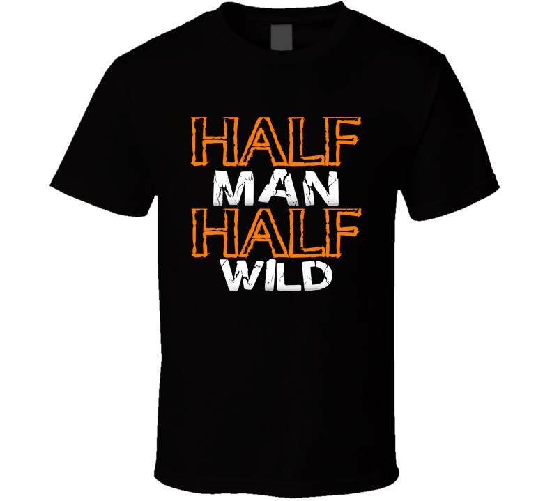 T-shirt « Half Man Half Wild »