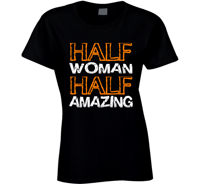 T-shirt femme « Half Woman Half Amazing »