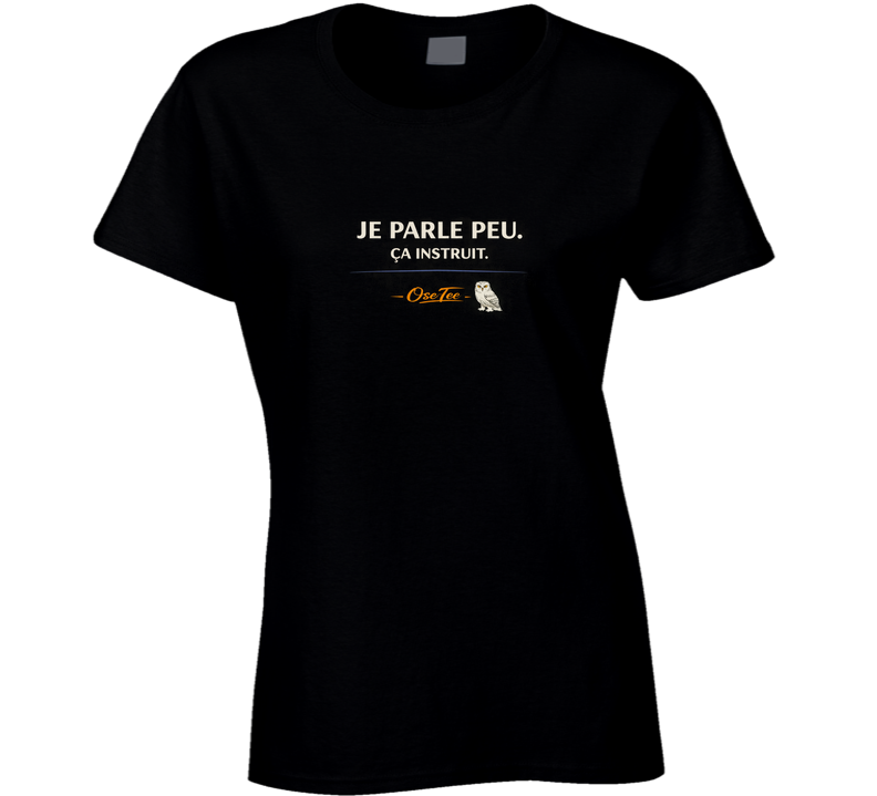 T-shirt femme « Je parle peu, ça instruit »