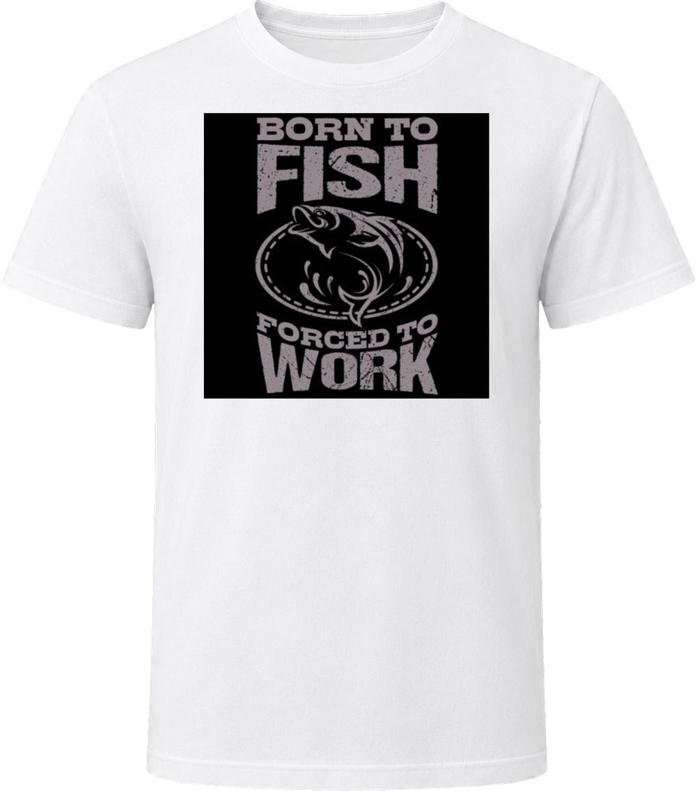 T-shirt « Born To Fish Forced To Work » – Image 15