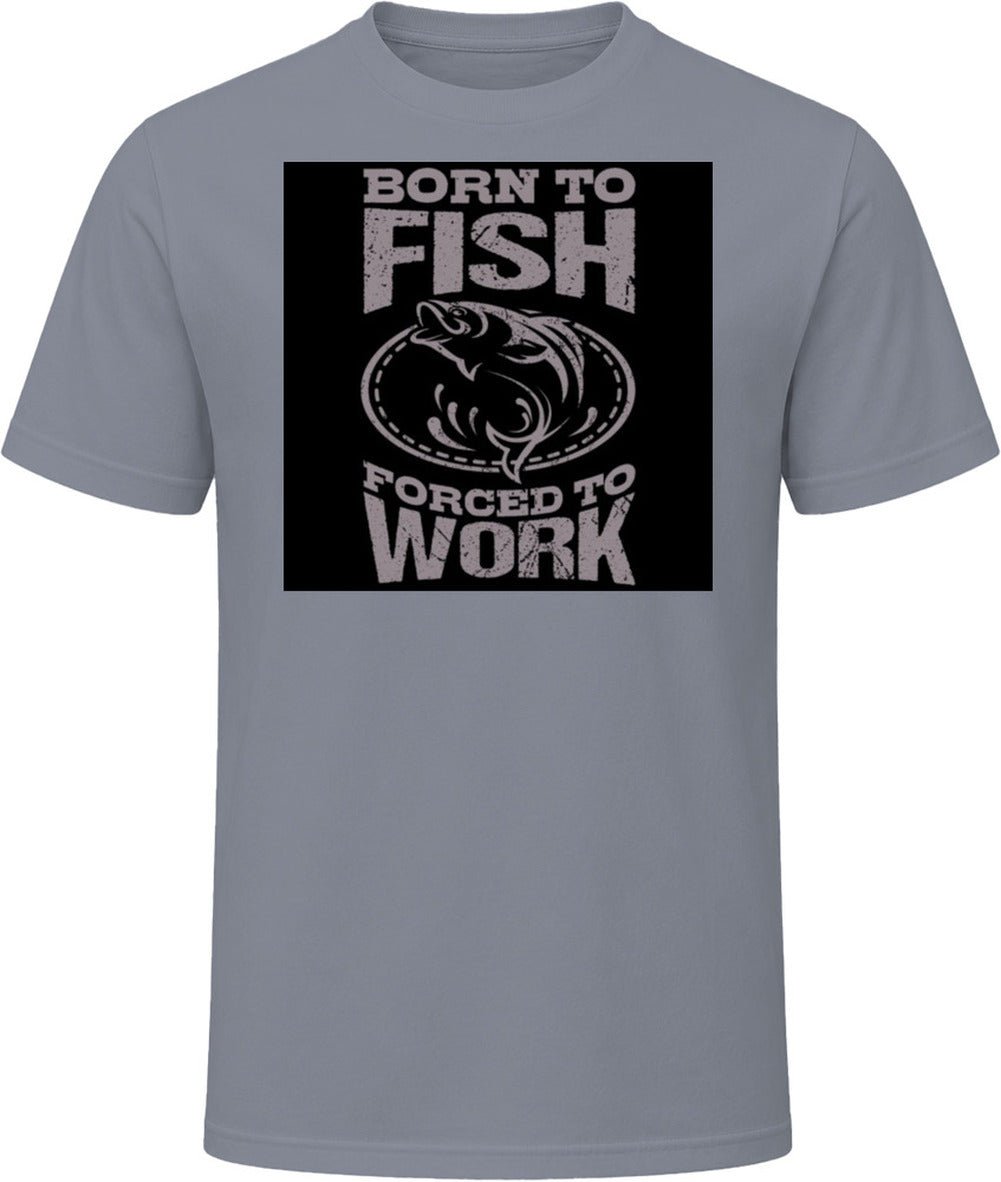 T-shirt « Born To Fish Forced To Work » – Image 17