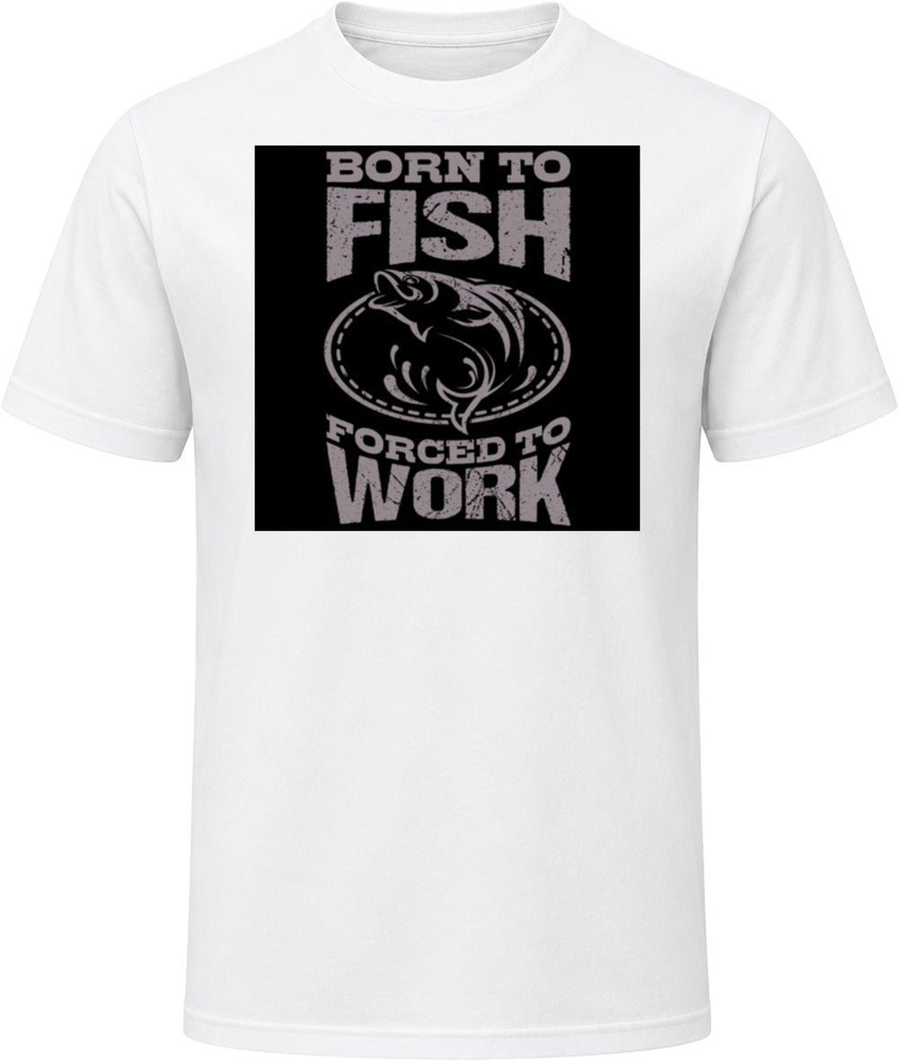 T-shirt « Born To Fish Forced To Work » – Image 4