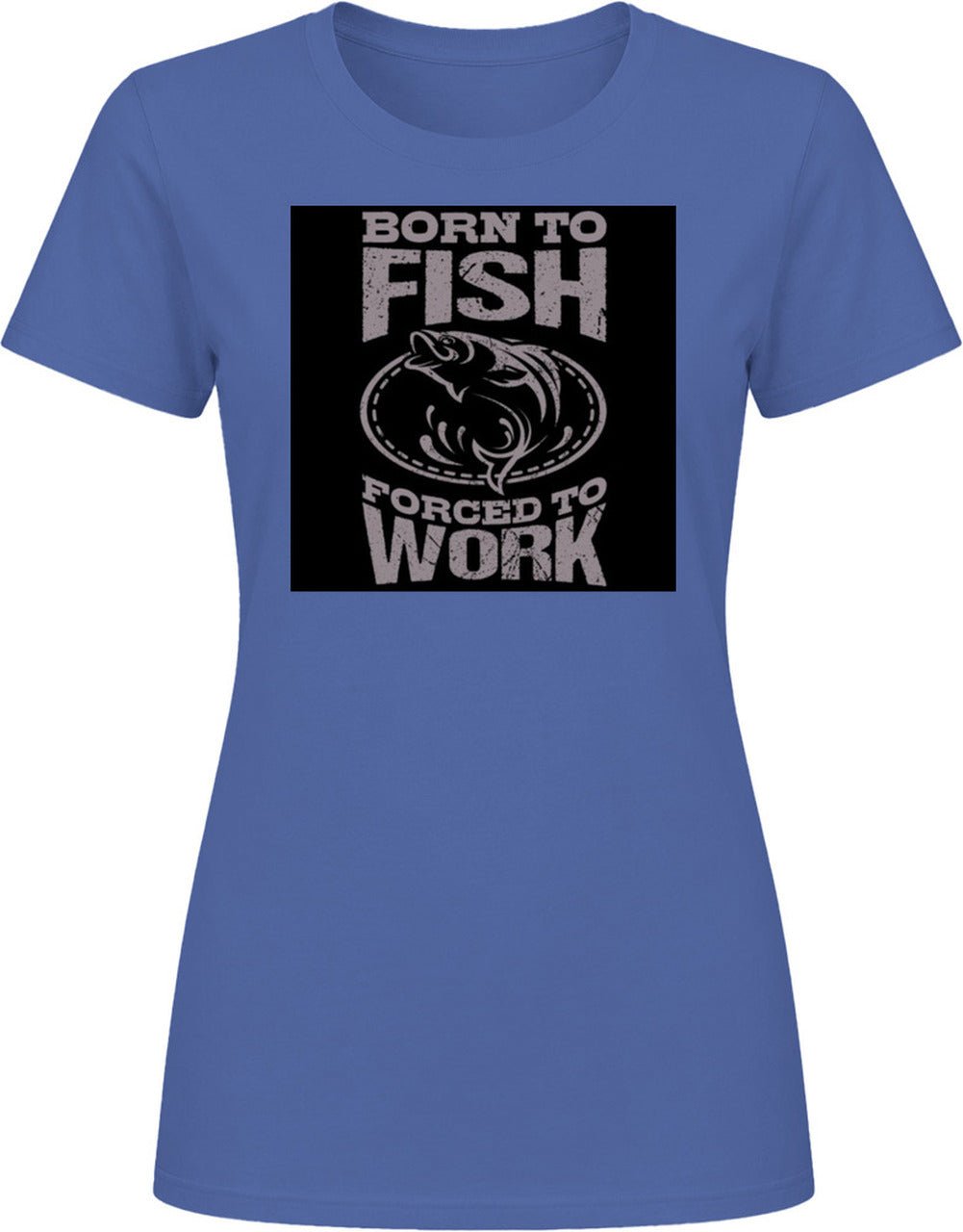 T-shirt « Born To Fish Forced To Work » – Image 18