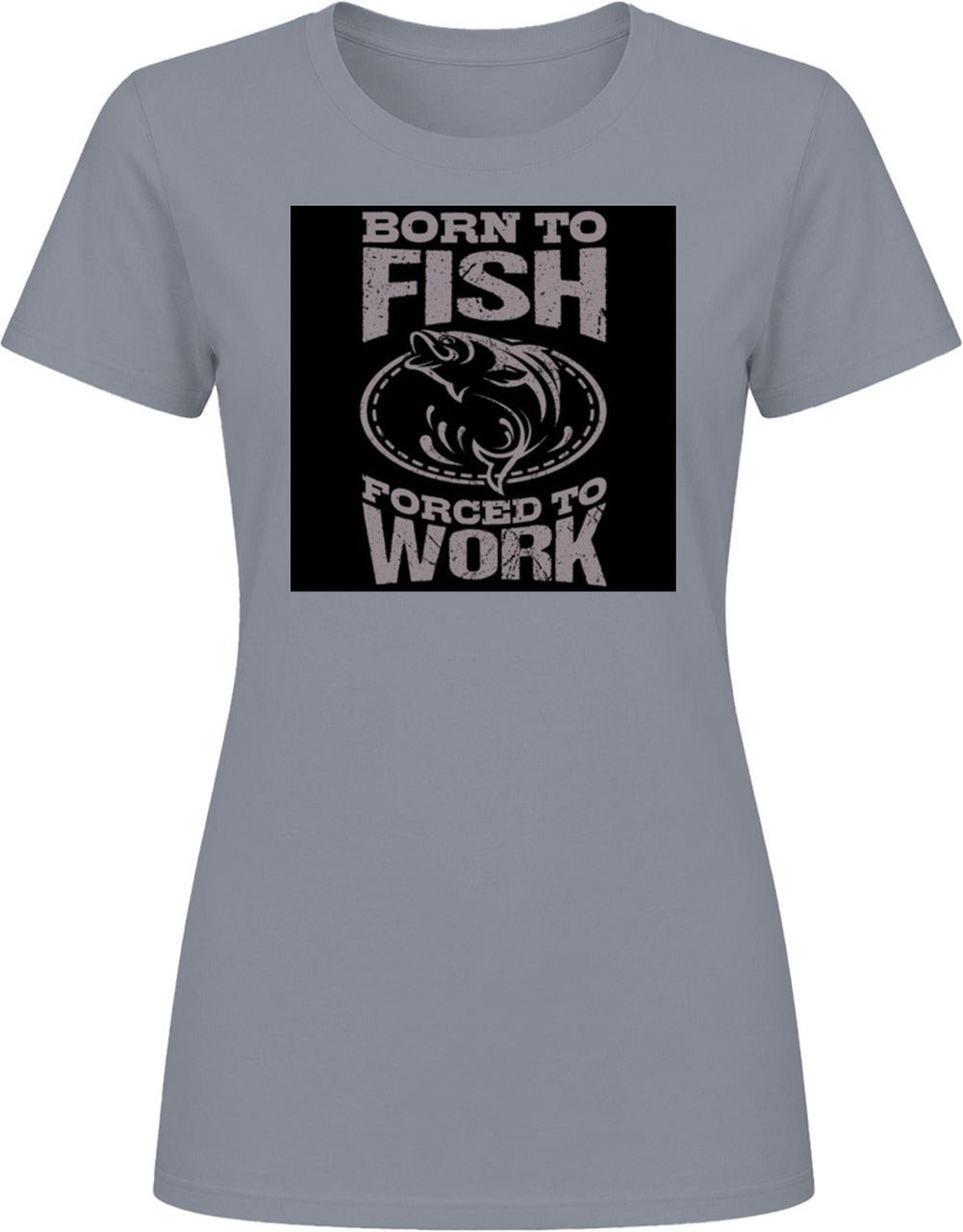 T-shirt « Born To Fish Forced To Work » – Image 16