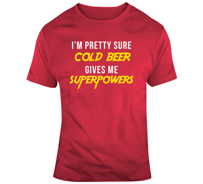 T-shirt « Cold Beer Gives Me Super Power »